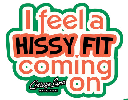 I feel a hissy fit coming on sticker in red, green, black and white